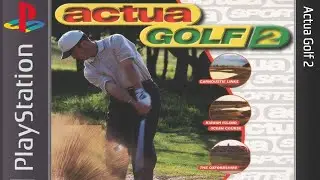 A Trip Down Memory Lane: Actua Golf 2 (PS1/PSX)