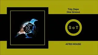 Tidy Daps - One Groove (Original Mix) [Afro House] [Oh So Coy Recordings]