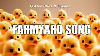 FARMYARD Fun SONG - Sing Along with the Animals/ Golden Chick & Friends