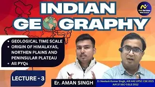 GEOLOGICAL TIME SCALE | LECTURE 3 | INDIAN GEOGRAPHY | ORIGIN OF HIMALAYAS | ER. AMAN SINGH | UPSC