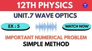 12th Physics &ndash; Chapter 7: Wave Optics | Important Numerical Problems Solving | Exercise 5