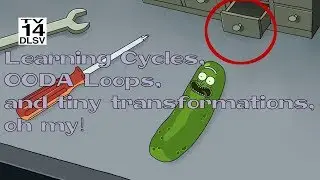Learning Cycles, OODA Loops, and tiny transformations, oh my!