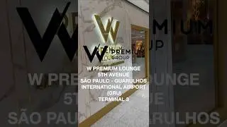 W Premium Lounge 5th Avenue - S&atilde;o Paulo Guarulhos International Airport (GRU) - Terminal 3 #SalaVIP