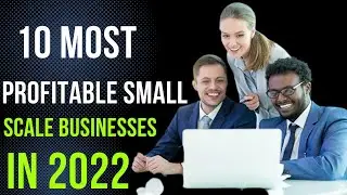 10 Most Profitable Small Scale Businesses in 2022 | How To Gain Financial Independence | PROFINANCE