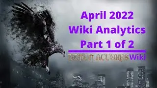 April 2022 Wiki Analytics for Demon Accords Wiki | Part 1 of 2