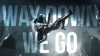 ❖ Multifandom | Way Down We Go (+Maysday)