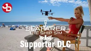 Drones and Baywatching! NEW FREE SUPPORTER DLC | Seafarer: The Ship Sim