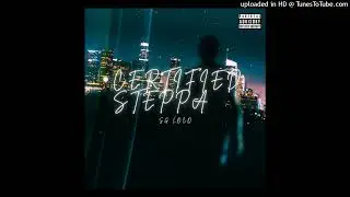 Sg.Loco - Certified Steppa [prod by Optics]