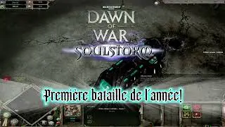 =DoW Soulstorm= Premi&egrave;re Bataille de l'ann&eacute;e