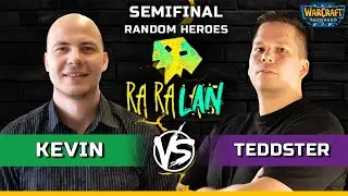 WC3 | Random Heroes - Semifinal | [NE] Kevin vs Teddster [UD] | RARALAN 2025