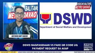 DSWD NAGPASIDAAN VS FAKE QR CODE UG PAYMENT REQUEST SA AKAP