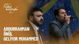 Abdurrahman Önül - Geliyor Muhammed - Nihat Hatipoğlu İle Dosta Doğru 347. Bölüm