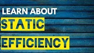 VERY IMPORTANT! STATIC EFFICIENCY in ECONOMICS | Economics Help
