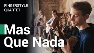 Mas Que Nada - Fingerstyle Quartet