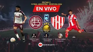 LAN&Uacute;S VS UNI&Oacute;N DE SANTA FE// RELATOS EN VIVO// FECHA 2 // TORNEO APERTURA 2026