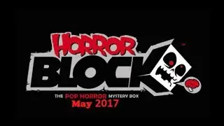 May 2017 Horror Block Unboxing