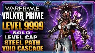 [#Warframe ] Valkyr Prime vs Lv 9999 Steel Path Void Cascade | Solo| Level 9999