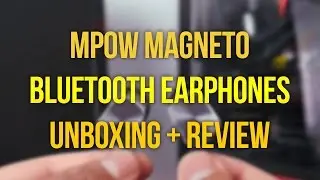 Mpow Magneto Earphones Unboxing + Review