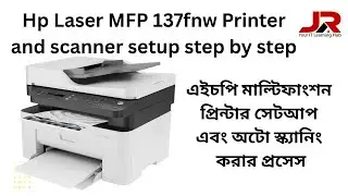 how to Hp Laser MFP 137fnw Printer and scanner setup step by step