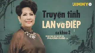 Phương Dung | Truyện Tình Lan Và Điệp - ca khúc 2 (Mạc Phong Linh - Mai Thiết Lĩnh)