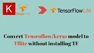 how to convert tensorflow model or keras model  into tflite/tensorflowlite | Fixed toco failed
