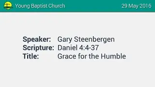 Daniel 4:4-37 - Grace for the Humble - Gary Steenbergen