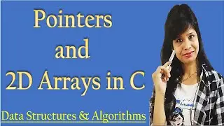 Pointers and 2D Arrays in C |  Two dimensional Array | Access elements using Pointer
