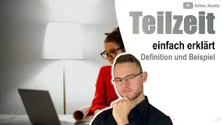Teilzeit einfach erkl&auml;rt mit Beispiel