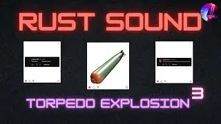 Rust - Torpedo Explosion Sound 3