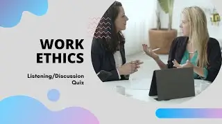 Work Ethics  | B1 Listening Practice & Discussion Questions + Online Gap-Fill Activity