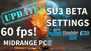 MAX Performance in MSFS Sim Update Beta 3 | RTX 3060 + Ryzen 5700X3D Mid-Range PC Optimization Guide