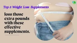 Best 5 Weight Loss Supplements 2024 || Diet And Nutrition ||