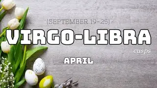 VIRGO LIBRA CUSP ✨ A Month To Remember ✨ APRIL 2025 Love & Career Tarot Reading