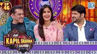 Salman Khan के लिए Katrina Kaif सपनों में नहीं हकीकत मे आती है | The Kapil Sharma Show |Full Episode