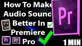 How To Make Audio Sound Better In Premiere Pro Tutorial (2025)