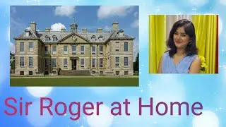 Sir Roger at Home | Lecture on Addison's Classic Essay| 18th Century English Literature