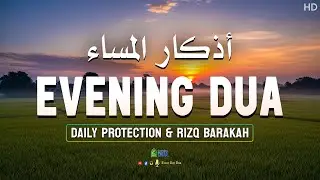 Evening Adhkar (أذكار المساء) | Powerful Night Dua for Protection | EveryDay Dua