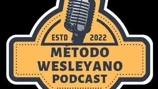 O Segredo dos Escolhidos: N&atilde;o &eacute; Sele&ccedil;&atilde;o Divina, &eacute; Prepara&ccedil;&atilde;o! | M&eacute;todo Wesleyano Podcast #Ep. 1