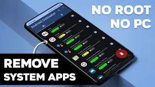 Remove Bloatware From ANY Android Device! - No Root/PC!