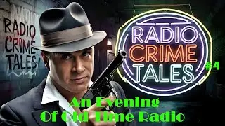 All Night Old Time Radio Shows | Radio Crime Tales #4! | Crime Radio Shows | 8+ Hours!