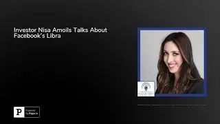 Investor Nisa Amoils Talks About Facebook's Libra