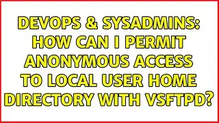 DevOps & SysAdmins: How can I permit anonymous access to local user home directory with vsftpd?