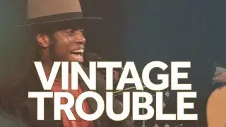 Vintage Trouble 