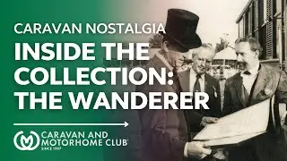 Inside The Archives: The Wanderer Caravan | Caravan and Motorhome Club