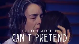 dollhouse | echo + adelle || can't pretend