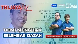 🔴LIVE Trijaya | DEMI MENGUAK SELEMBAR IJAZAH | Hot Topik Pagi