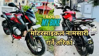 Motorcycle Selling Process in Nepal | I sold my Bike | NS 200 | Namsari and Sanakhat | Yatayat Bagma
