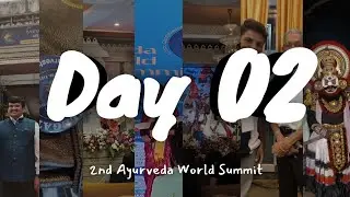 DAY 02 |  2nd Ayurveda World Summit 