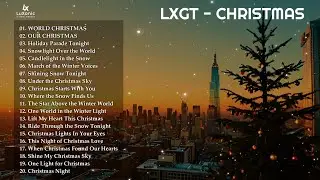 LXGT &mdash; CHRISTMAS (Full Album) | One World Christmas Playlist &middot; 20 Cinematic Holiday Songs