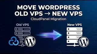 How to Transfer WordPress Site from One VPS to Another VPS on CloudPanel